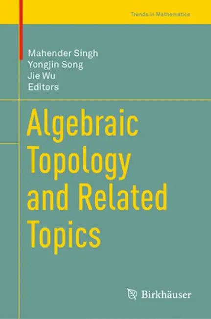 Algebraic Topology and Related Topics by Mahender Singh