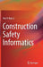 Construction Safety Informatics by Rita Yi Man Li