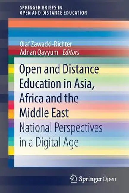 Open and Distance Education in Asia, Africa and the Middle East: National Perspectives in a Digital Age by Olaf Zawacki-Richter