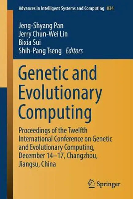 Genetic and Evolutionary Computing: Proceedings of the Twelfth International Conference on Genetic and Evolutionary Computing, December 14-17, Changzh by Jeng-Shyang Pan