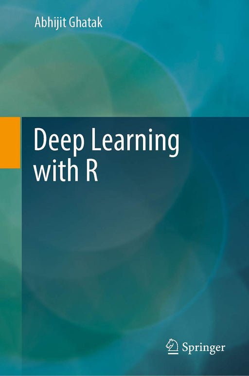 Deep Learning with R by Ghatak