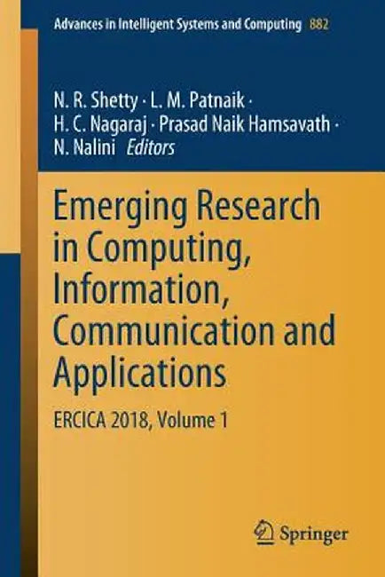 Emerging Research in Computing, Information, Communication and Applications: Ercica 2018, Volume 1 by N. R. Shetty