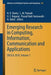 Emerging Research in Computing, Information, Communication and Applications: Ercica 2018, Volume 1 by N. R. Shetty