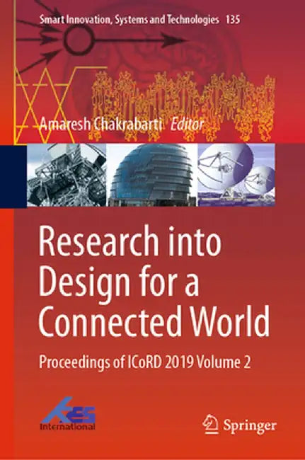 Research Into Design for a Connected World: Proceedings of Icord 2019 Volume 2 by Amaresh Chakrabarti