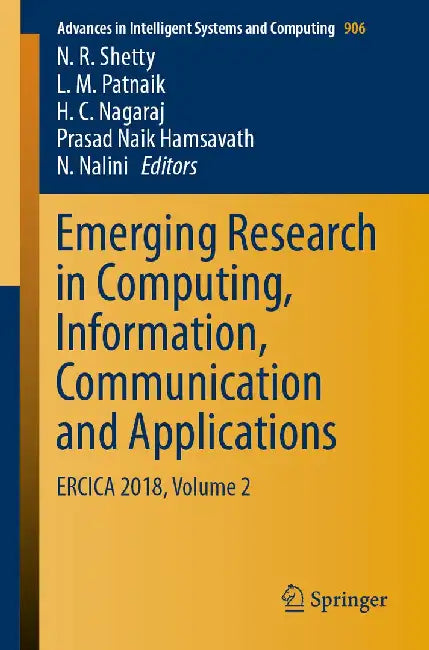 Emerging Research in Computing, Information, Communication and Applications: Ercica 2018, Volume 2 by N. R. Shetty