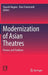 Modernization of Asian Theatres: Process and Tradition by Yasushi Nagata