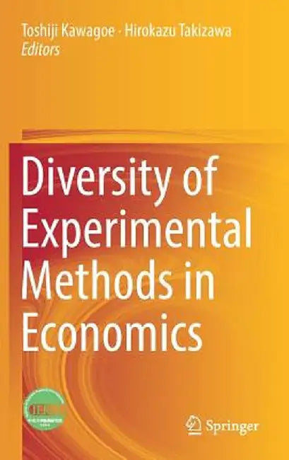 Diversity of Experimental Methods in Economics by Toshiji Kawagoe