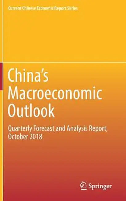 China's Macroeconomic Outlook: Quarterly Forecast and Analysis Report, October 2018 by Center for Macroeconomic Research