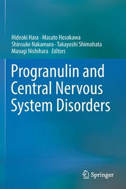 Progranulin and Central Nervous System Disorders by Hideaki Hara
