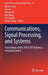 Communications, Signal Processing, and Systems: Proceedings of the 2018 Csps Volume I: Communications by Qilian Liang
