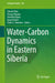 Water-Carbon Dynamics in Eastern Siberia by Takeshi Ohta