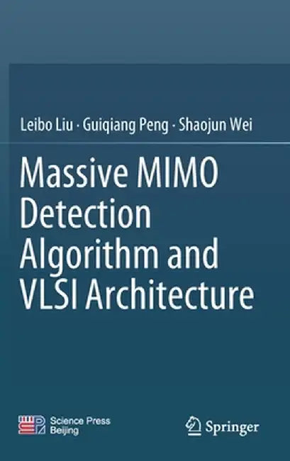 Massive Mimo Detection Algorithm and VLSI Architecture by Leibo Liu