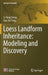 Loess Landform Inheritance: Modeling and Discovery by Li-Yang Xiong