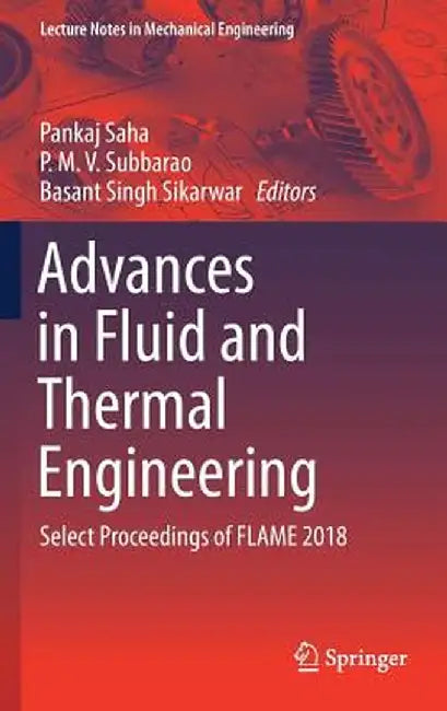 Advances in Fluid and Thermal Engineering: Select Proceedings of Flame 2018 by Pankaj Saha