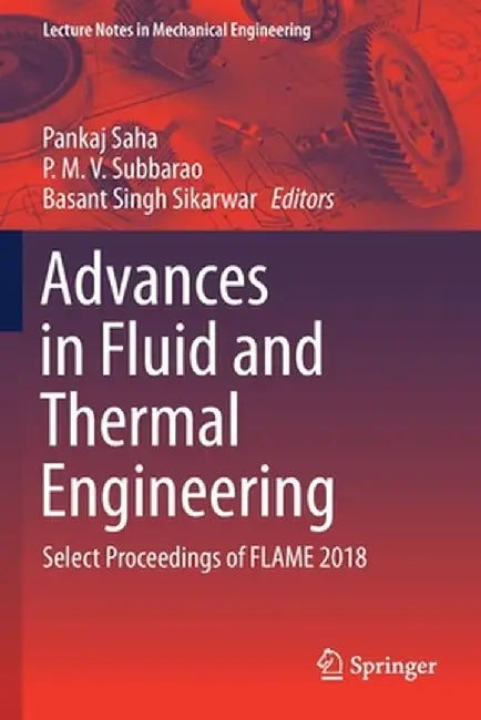 Advances in Fluid and Thermal Engineering: Select Proceedings of Flame 2018 by Pankaj Saha