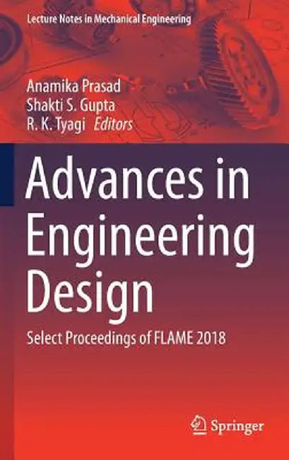 Advances in Engineering Design: Select Proceedings of Flame 2018 by Anamika Prasad