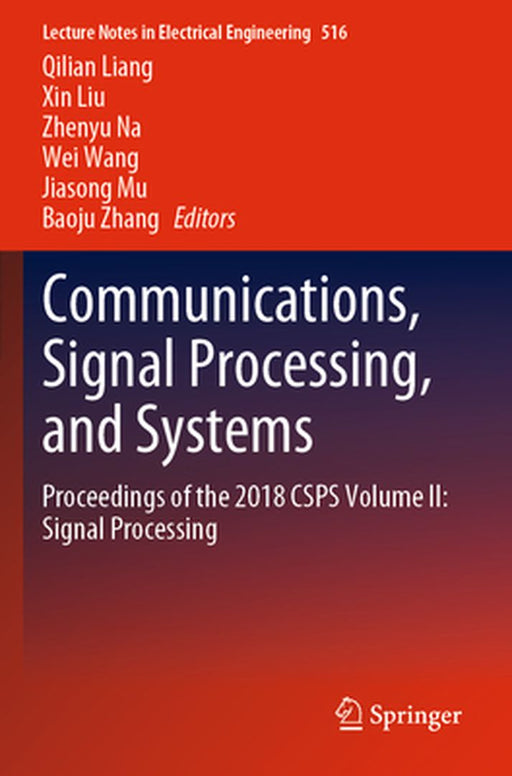 Communications, Signal Processing, and Systems: Proceedings of the 2018 Csps Volume II: Signal Processing by Qilian Liang