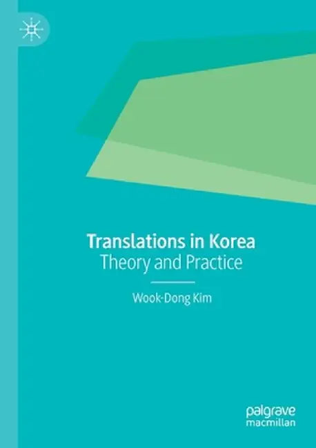 Translations in Korea: Theory and Practice by Wook-Dong Kim