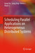 Scheduling Parallel Applications on Heterogeneous Distributed Systems by Guoqi Xie