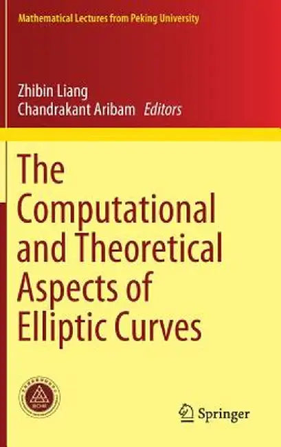 The Computational and Theoretical Aspects of Elliptic Curves by Zhibin Liang