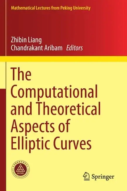 The Computational and Theoretical Aspects of Elliptic Curves by Zhibin Liang