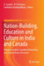 Nation-Building, Education and Culture in India and Canada: Advances in Indo-Canadian Humanities and Social Sciences Research by K. Gayithri