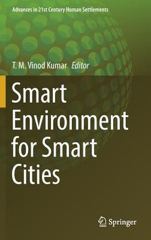 Smart Environment for Smart Cities: by Vinod Kumar