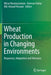 Wheat Production in Changing Environments: Responses, Adaptation and Tolerance by Mirza Hasanuzzaman