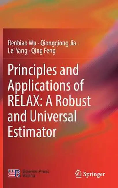 Principles and Applications of Relax: A Robust and Universal Estimator by Renbiao Wu
