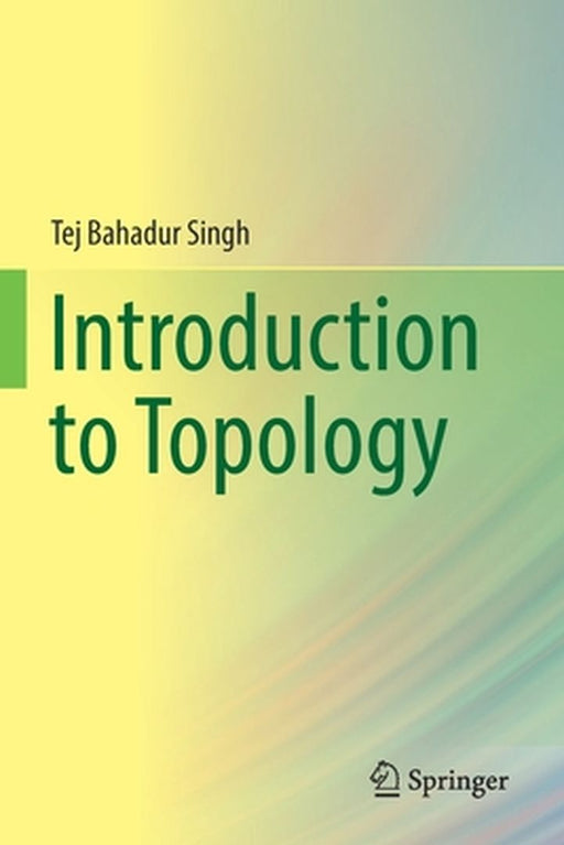 Introduction to Topology by Tej Bahadur Singh