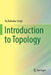Introduction to Topology by Tej Bahadur Singh