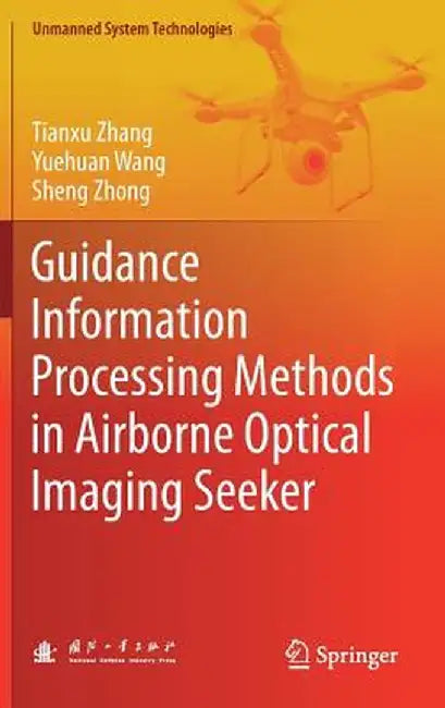 Guidance Information Processing Methods in Airborne Optical Imaging Seeker by Tianxu Zhang