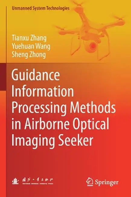 Guidance Information Processing Methods in Airborne Optical Imaging Seeker by Tianxu Zhang