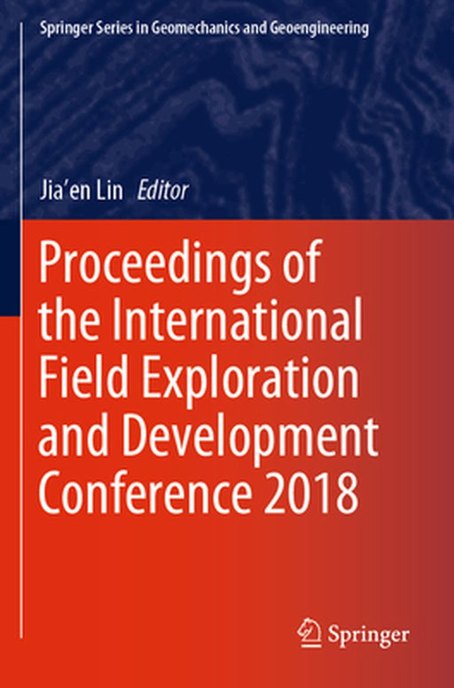 Proceedings of the International Field Exploration and Development Conference 2018 by Jia'en Lin