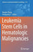 Leukemia Stem Cells in Hematologic Malignancies by Haojian Zhang