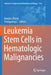 Leukemia Stem Cells in Hematologic Malignancies by Haojian Zhang
