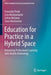Education for Practice in a Hybrid Space: Enhancing Professional Learning with Mobile Technology by Franziska Trede