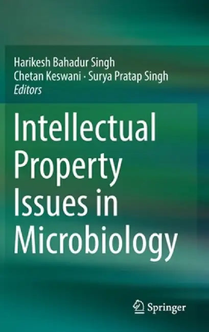 Intellectual Property Issues in Microbiology by Harikesh Bahadur Singh