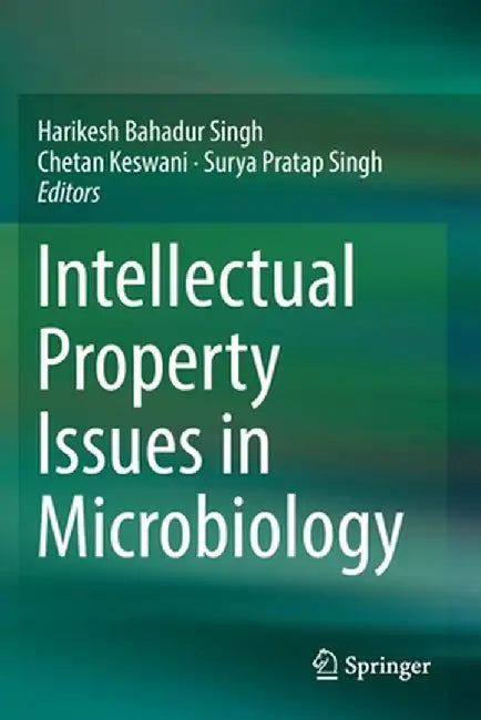 Intellectual Property Issues in Microbiology by Harikesh Bahadur Singh