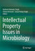 Intellectual Property Issues in Microbiology by Harikesh Bahadur Singh