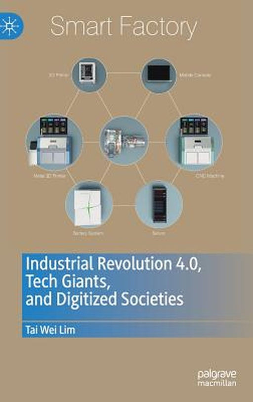 Industrial Revolution 4.0 Tech Giants and Digitized Societies by Lim