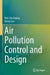 Air Pollution Control and Design by Pen-Chi Chiang