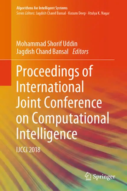 Proceedings of International Joint Conference on Computational Intelligence: Ijcci 2018 by Mohammad Shorif Uddin