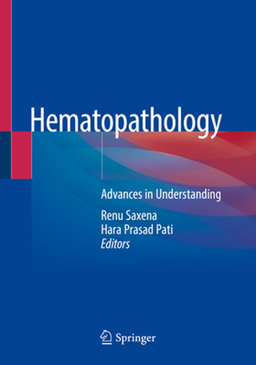 Hematopathology: Advances in Understanding by Renu Saxena