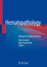 Hematopathology: Advances in Understanding by Renu Saxena