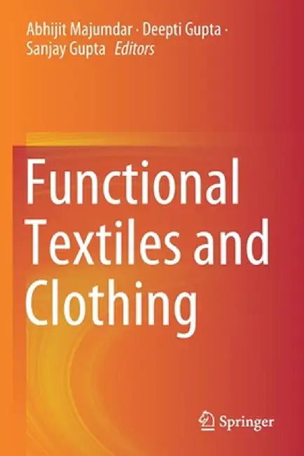 Functional Textiles and Clothing by Abhijit Majumdar
