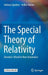The Special Theory of Relativity: Einstein's World in New Axiomatics by Helmut Günther