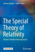 The Special Theory of Relativity: Einstein's World in New Axiomatics by Helmut Günther