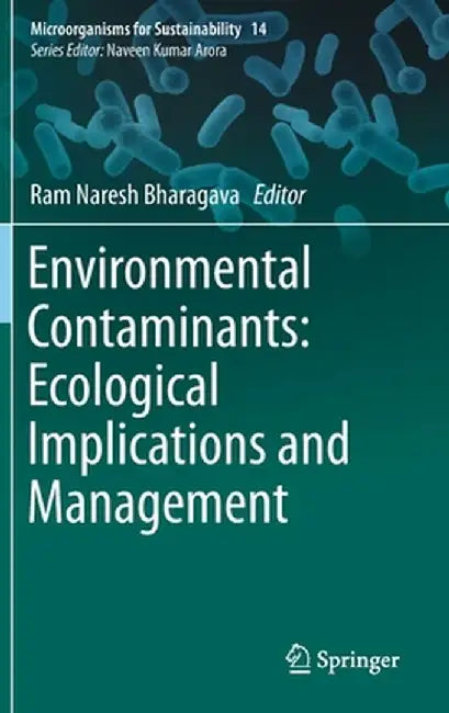Environmental Contaminants: Ecological Implications and Management by Ram Naresh Bharagava