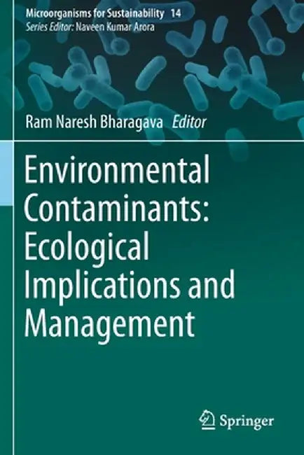 Environmental Contaminants: Ecological Implications and Management by Ram Naresh Bharagava